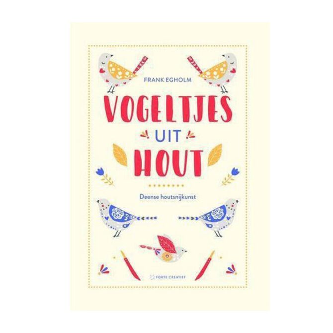 Vogeltjes uit hout - Frank Egholm